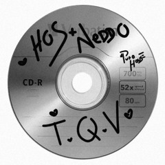 HOS + NEDDO - T.Q.V (REMIX)