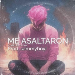 ME ASALTARON Prod. Sammyboy!