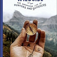 Ebook PDF Wildside: The Enchanted Life of Hunters and Gatherers (EN) - 22 × 28 cm. 256 Seiten