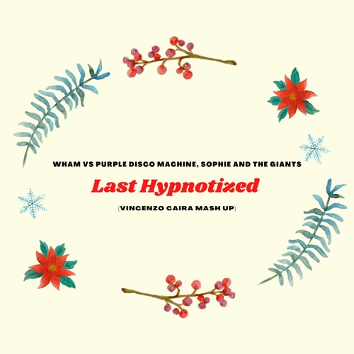 Wham Vs Purple Disco Machine, Sophie and the Giants - Last Hypnotized (Vincenzo Caira Mash Up)