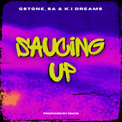 Saucing Up (ft K.I Dreams) prodby.nikos