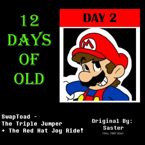12 Days Of Old - Day 2: SwapToad - The Triple Jumper + Red Hat Joyride!