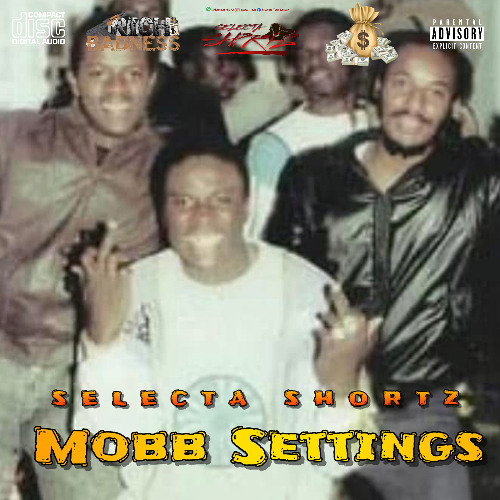 Selecta Shortz - Mobb settings (cyan put no trust in dese machine)