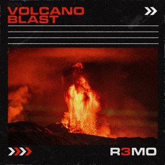 R3MO - Volcano Blast