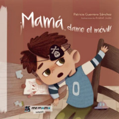 ¡Mamá, Dame el móvil!