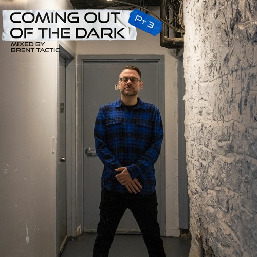 Coming Out Of The Dark Pt. 3