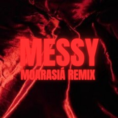 Messy (Moarasiá Remix) PITCHED FOR SOUNDCLOUD