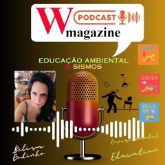 Sismos & Educação Ambiental Podcast Belisa Godinho W Magazine