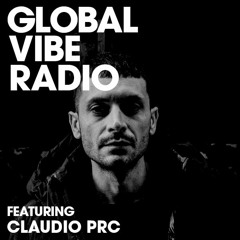 Global Vibe Radio 226 Feat. Claudio PRC (012)
