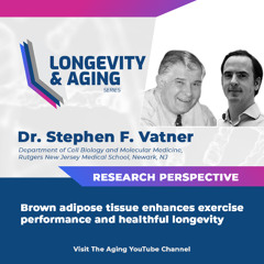Longevity & Aging Series (S3, E3): Dr. Stephen Vatner