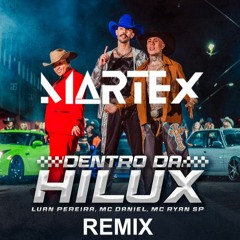 Dentro Da Hilux (MARTEX Baile Remix) @ FREE DOWNLOAD
