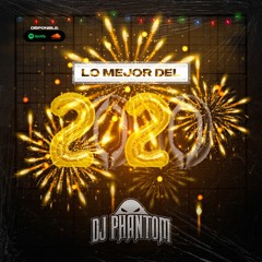 LO MEJOR DEL 2020 MIX BY DJ PHANTOM