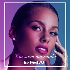 YOU SAVE ME Remix kizomba 2021 by Ko West DJ