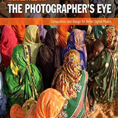 VIEW EBOOK 📚 The Photographer's Eye: Composition and Design for Better Digital Photo