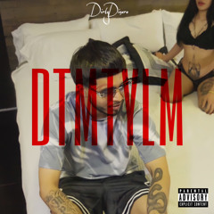 DTMTYLM [Prod. Abs Dirty]