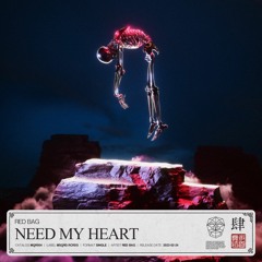Red Bag - Need My Heart
