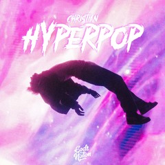 CHRISTIAN HYPERPOP 💫