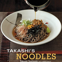 free EBOOK 🗃️ Takashi's Noodles: [A Cookbook] by  Takashi Yagihashi,Harris Salat,Tyl