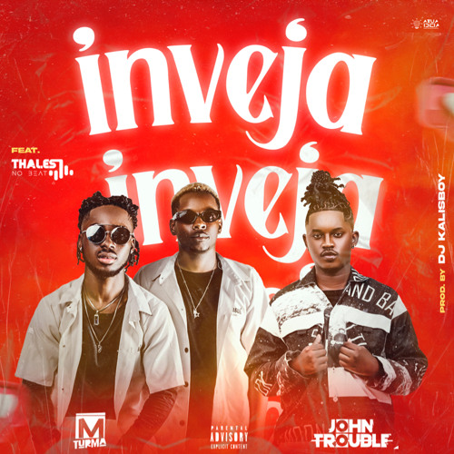 Turma M E John Trouble Ft Thales No Beat - Inveja (Prod..Dj Kalisboy).mp3