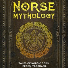 DOWNLOAD [PDF] Norse Mythology: Tales of Nordic Gods, Heroes, Yggdrasil, Norse M