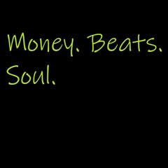 Money Beats Soul
