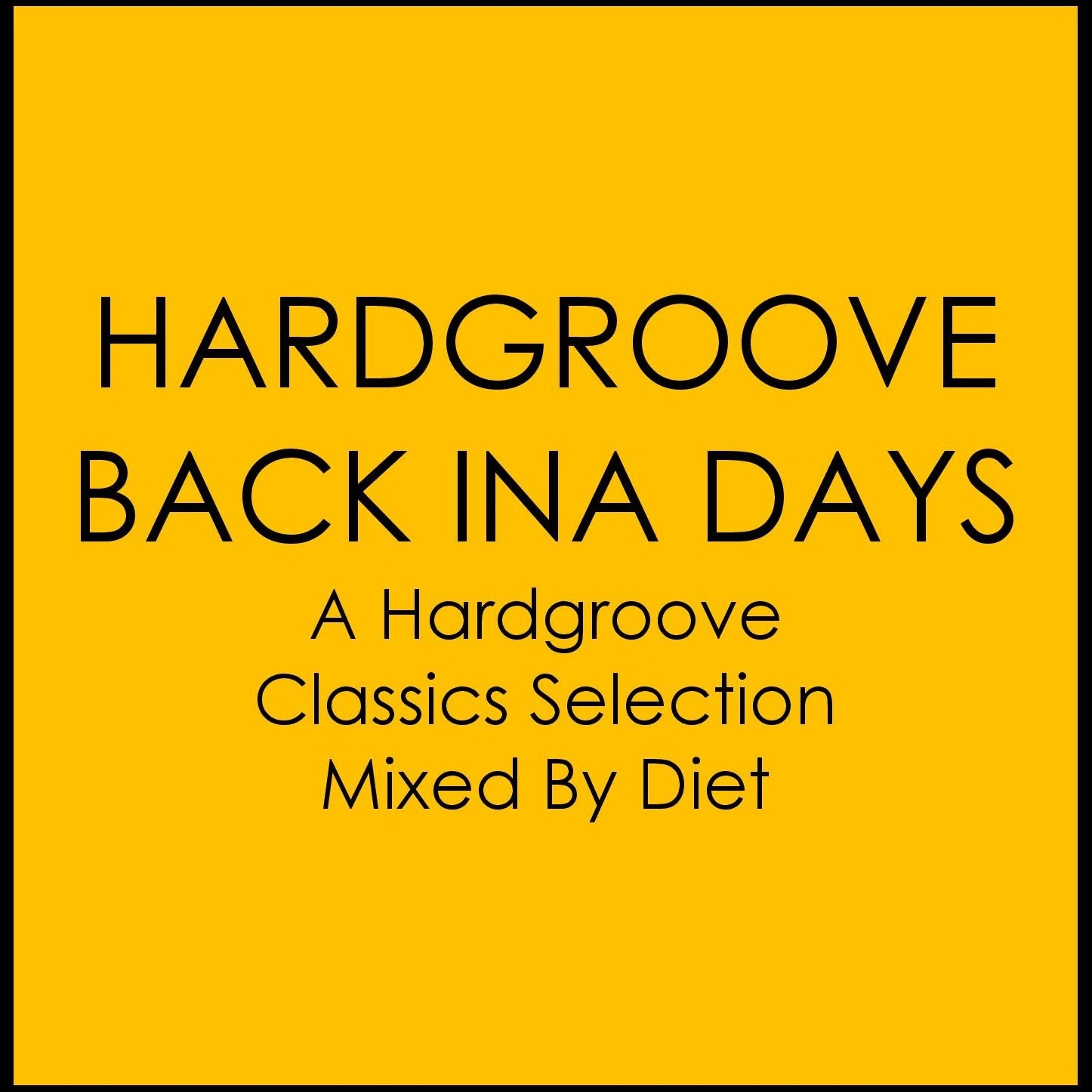 HARDGROOVE BACK INA DAYS - A Hardgroove Classics Selection Mixed By Diet episode artwork