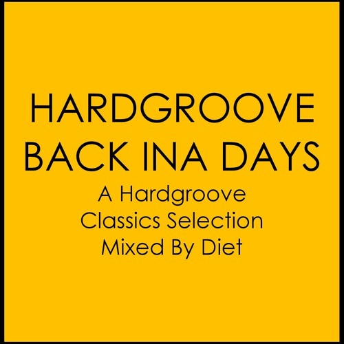HARDGROOVE BACK INA DAYS - A Hardgroove Classics Selection Mixed By Diet