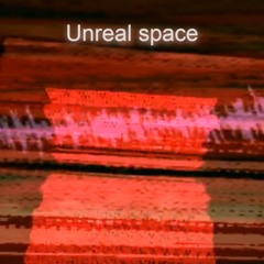Unreal space