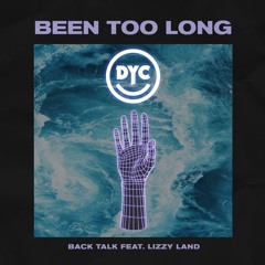 Been Too Long (feat. Lizzy Land)