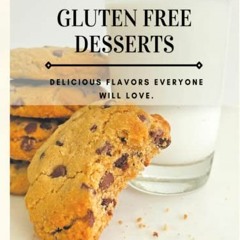 Read [KINDLE PDF EBOOK EPUB] One Flour Recipes Gluten Free Desserts: Gluten Free Desserts - Deliciou