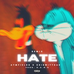 HATE [Remix] - ATMField$ x KrisWittDaK (prod. B.A.N.S)