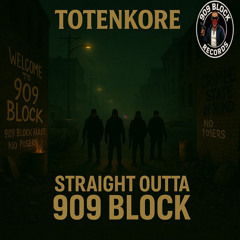 TotenKore - Straight Outta 909 Block