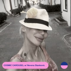 RADIO.D59B / COSMIC CAROUSEL #51 w/ Nevena Stankovic