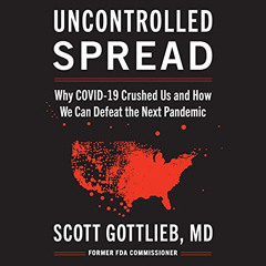 [ACCESS] PDF 🖋️ Uncontrolled Spread: Why COVID-19 Crushed Us and How We Can Defeat t