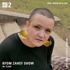 BFDM ZAHEF SHOW NTS RADIO