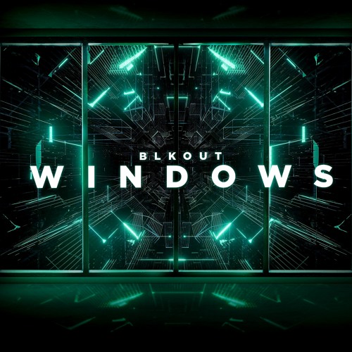 BLKOUT - Windows (Original Mix)