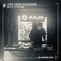 Joel Deep w/ 9Trane - Aaja Music - 28 01 21