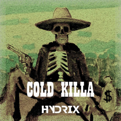 HYDRIX - COLD KILLA💀 (FREE DOWNLOAD)