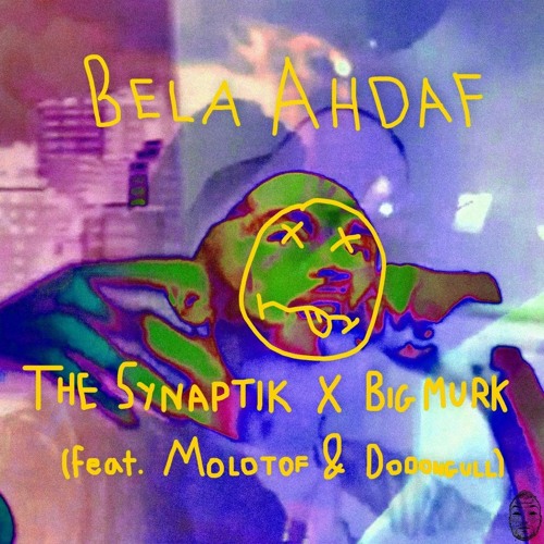 The Synaptik X BIGMURK - Bela Ahdaf (Feat. Molotof, Dodongull)