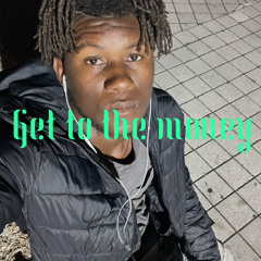 Get to that money