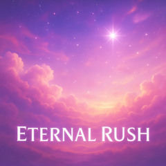 Eternal Rush