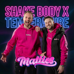 Shake Body x Temperature (MATTIES Mashup)