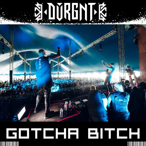 DVRGNT GOTCHA B*TCH MASHUP