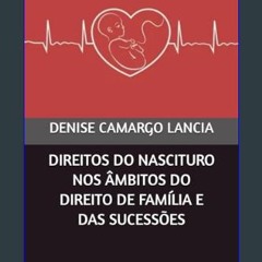 ebook read pdf ❤ DIREITOS DO NASCITURO NOS ÂMBITOS DO DIREITO DE FAMÍLIA E DAS SUCESSÕES (Portugue