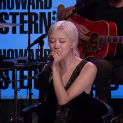 rosé • call it the end (live at howard stern show)
