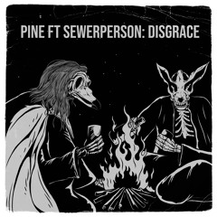 Disgrace Ft Sewerperson