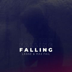LANNÉ & Max Fail - Falling