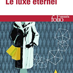 FREE EPUB 📘 Le luxe éternel. De l’âge du sacré au temps des marques (French Edition)