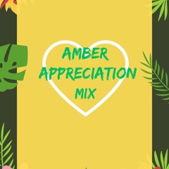 The Amber Appreciation Mix <3