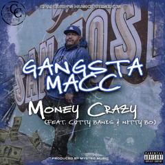 Gangsta Macc - Money Crazy (ft. Cutty Banks, Nitty Bo)